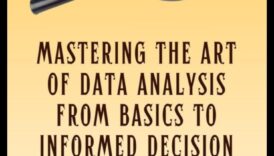 Artistry in Analytics: Mastering the Craft of Data Science